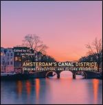 Amsterdam's Canal District: Origins, Evolution, and Future Prospects
