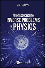An Introduction to Inverse Problems in Physics