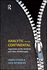 Analytic Versus Continental: Arguments on the Methods and Value of Philosophy