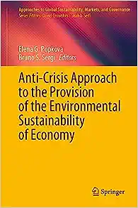 Anti-Crisis Approach to the Provision of the Environmental Sustainability of Economy (Approaches to Global Sustainability, Markets, and Governance)