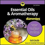 Aromatherapy and Essential Oils for Dummies (2nd Edition) [Audiobook]