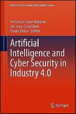 Artificial Intelligence and Cyber Security in Industry 4.0 (Advanced Technologies and Societal Change)