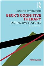 Beck's Cognitive Therapy: Distinctive Features 2nd Edition (CBT Distinctive Features) Ed 2