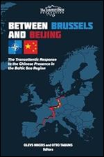 Between Brussels and Beijing: The Transatlantic Response to China s Presence in the Baltic Sea Region
