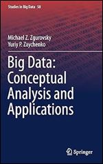 Big Data: Conceptual Analysis and Applications (Studies in Big Data, 58)