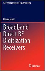 Broadband Direct RF Digitization Receivers (Analog Circuits and Signal Processing)