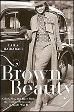 Brown Beauty: Color, Sex, and Race from the Harlem Renaissance to World War II