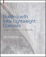 Building with Infra-lightweight Concrete: Design, Planning, Construction