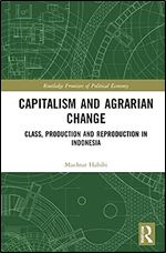 Capitalism and Agrarian Change (Routledge Frontiers of Political Economy)