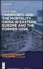 Chernobyl and the Mortality Crisis in Eastern Europe and the Former USSR (Issn, 11)