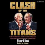 Clash of the Titans How the Unbridled Ambition of Ted Turner and Rupert Murdoch Has Created Global Empires That [Audiobook]