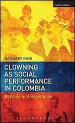 Clowning as Social Performance in Colombia: Ridicule and Resistance