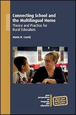 Connecting School and the Multilingual Home: Theory and Practice for Rural Educators (New Perspectives on Language and Education, 69) (Volume 69)