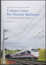 Contact Lines for Electric Railways: Planning, Design, Implementation, Maintenance Ed 3