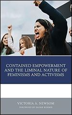 Contained Empowerment and the Liminal Nature of Feminisms and Activisms (Gender and Activism)