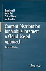 Content Distribution for Mobile Internet: A Cloud-based Approach Ed 2