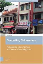 Contesting Chineseness: Nationality, Class, Gender and New Chinese Migrants (New Mobilities in Asia)