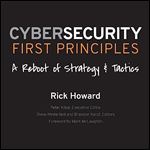 Cybersecurity First Principles A Reboot of Strategy and Tactics [Audiobook]