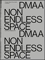 Delugan Meissl Associated Architects  DMAA: Non endless space Ed 18