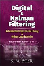 Digital and Kalman Filtering: An Introduction to Discrete-Time Filtering and Optimum Linear Estimation, Second Edition (Dover Books on Engineering)