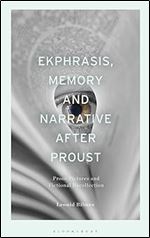 Ekphrasis, Memory and Narrative after Proust: Prose Pictures and Fictional Recollection