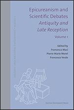 Epicureanism and Scientific Debates. Antiquity and Late Reception: Language, Medicine, Meteorology (Ancient and Medieval Philosophy Series 1, 64)