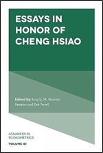 Essays in Honor of Cheng Hsiao (Advances in Econometrics, 41)