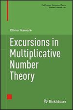 Excursions in Multiplicative Number Theory (Birkh user Advanced Texts Basler Lehrb cher)