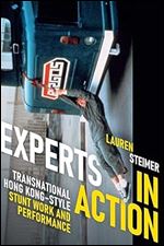 Experts in Action: Transnational Hong Kong Style Stunt Work and Performance