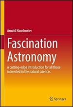 Fascination Astronomy: A cutting-edge introduction for all those interested in the natural sciences
