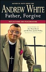 Father, Forgive: Relections On Peacemaking