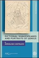 Fictional Shakespeares and Portraits of Genius (Recreational Shakespeare)