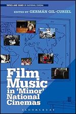Film Music in 'Minor' National Cinemas (Topics and Issues in National Cinema)