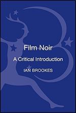 Film Noir: A Critical Introduction (Film Genres)