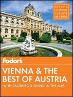 Fodor's Vienna and the Best of Austria: with Salzburg & Skiing in the Alps (Travel Guide) Ed 3