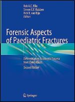 Forensic Aspects of Paediatric Fractures: Differentiating Accidental Trauma from Child Abuse Ed 2