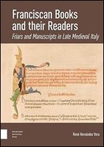 Franciscan Books and their Readers: Friars and Manuscripts in Late Medieval Italy
