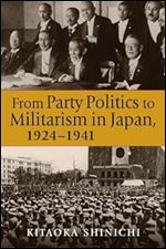 From Party Politics to Militarism in Japan, 1924-1941