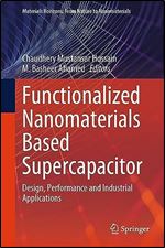 Functionalized Nanomaterials Based Supercapacitor: Design, Performance and Industrial Applications (Materials Horizons: From Nature to Nanomaterials)