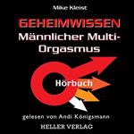 Geheimwissen mannlicher MultiOrgasmus [Horbuch] [Audiobook]