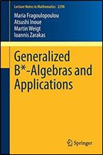 Generalized B-Algebras and Applications (Lecture Notes in Mathematics, 2298)