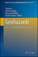 Geohazards: Analysis, Modelling and Forecasting (Advances in Natural and Technological Hazards Research, 53)