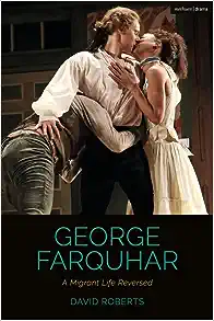 George Farquhar: A Migrant Life Reversed (Cultural Histories of Theatre and Performance)