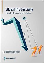 Global Productivity: Trends, Drivers, and Policies