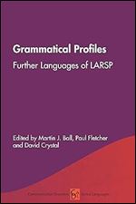Grammatical Profiles: Further Languages of LARSP (Volume 18) (Communication Disorders Across Languages (18))