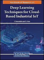 Handbook of Research on Deep Learning Techniques for Cloud-based Industrial Iot