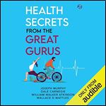 Health Secrets from the Great Gurus [Audiobook]