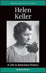 Helen Keller: A Life in American History (Women Making History)
