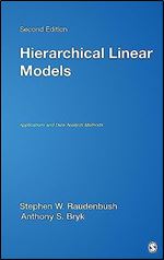 Hierarchical Linear Models: Applications and Data Analysis Methods (Advanced Quantitative Techniques in the Social Sciences) Ed 2