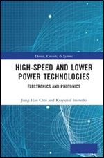 High-Speed and Lower Power Technologies: Electronics and Photonics (Devices, Circuits, and Systems)